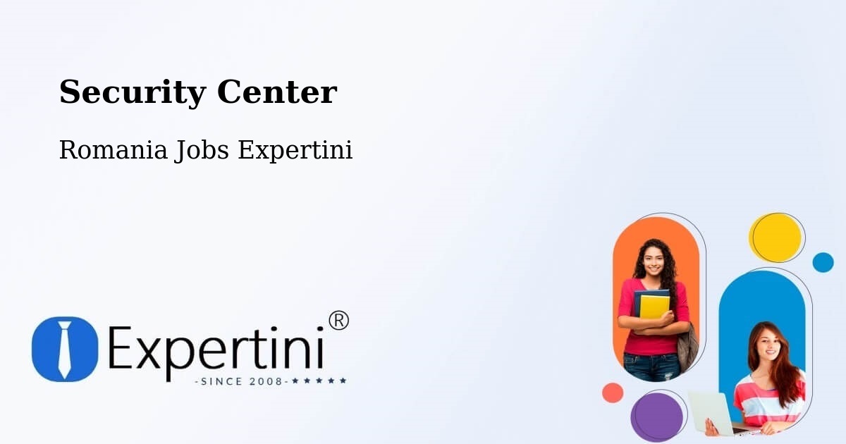 Security & Compliance – Pufeşti - Romania Jobs Expertini